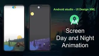 Android Animation Màn Hình Day and Night - UX Design - UI Design XML