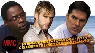 10 Impossible To Work With Celebrities Fired During Filming