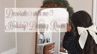 Decorate with me- HOLIDAY DINNING ROOM🌲