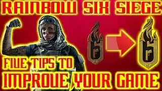 5 Tips To Improve your Game | Rainbow Six Siege