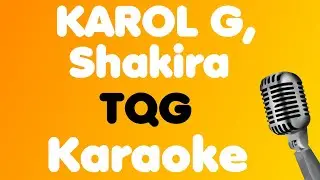 KAROL G, Shakira • TQG • Karaoke