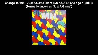 Change To Win - Just A Game (Here I Stand, All Alone Again) Presumed Lyrics