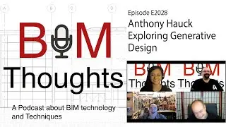 E2028 BIMThoughts Generative Design with Anthony Hauck
