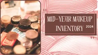 Mid Year 2024 MAKEUP INVENTORY