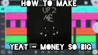 yeat - money so big (fl studio mobile)
