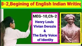 ✔️Henry Louis Vivian Derozio & The early voice of identity, meg-10,block-2, detailed explanation...