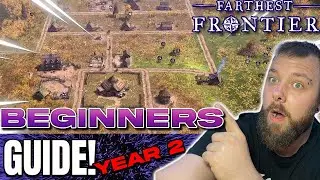 FARTHEST FRONTIER | BEGINNERS GUIDE | YEAR 2