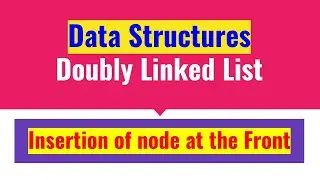 Insertion at the Front in Doubly Linked List (DLL) | Data Structures | JAcademy