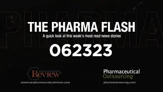 The Pharma Flash - Week of June 23, 2023
