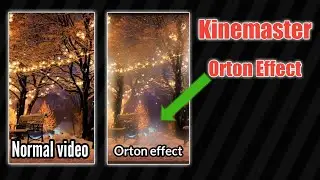 Orton Effect In Kinemaster