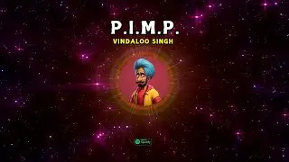 P.I.M.P l Funny Indian Version by Vindaloo Singh