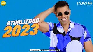 KIKO CHICABANA 2023 ( REPERTÓRIO NOVO 2023 ) CD NOVO - MÚSICAS NOVAS
