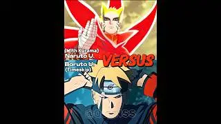 Naruto (with Kurama) Vs Boruto (Timeskip)