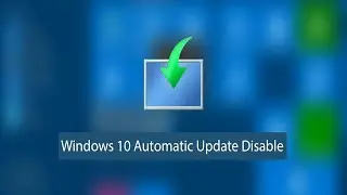 Windows 10 Automatic Update Disable