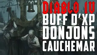 DIABLO 4 ► BUFF DE L'XP DES DONJONS CAUCHEMAR !?