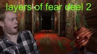 layers of fear deel 2