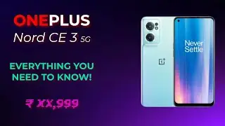 Oneplus Nord CE 3-Everything you need to know!