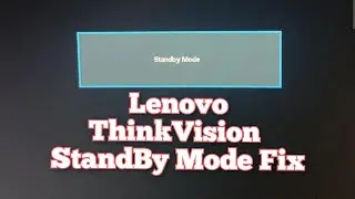 How to Fix Lenovo ThinkVision Monitor StandbyMode