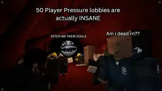 The Average 50 Player Lobby Experience... || Pressure