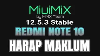 MIUI MIX MMX 12.5.3 STABLE for MOJITO/SUNNY a.k.a REDMI NOTE 10