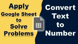 How to Convert Text to Numbers In Google Sheets