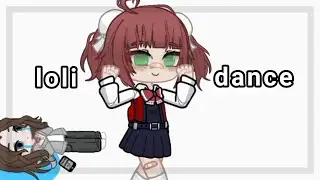 loli dance/gacha club