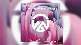 San Holo - Lift Me From The Ground (Watashi ReVibe✨)