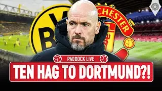 Could Ten Hag Join Borussia Dortmund?! | Paddock LIVE
