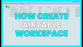 HOW TO CREATE AN AIRTABLE WORKSPACE?