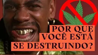 FUMAR MACONHA É SE DESTRUIR