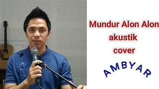 Mundur Alon Alon akustik cover terbaru