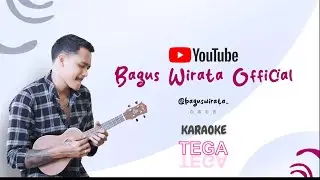 KARAOKE ! T E G A - BAGUS WIRATA || ORIGINAL MUSIC