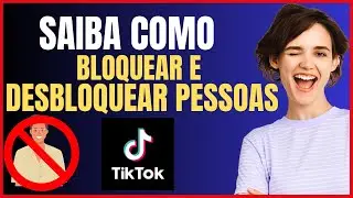COMO BLOQUEAR PESSOAS NO TIKTOK