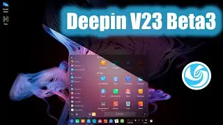 Deepin V23 Beta3 - Installation and First Look