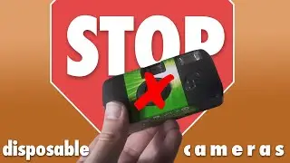 Stop Shooting Disposable Cameras!