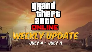 GTA Online: Weekly Update [July 4 - July 11]
