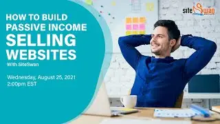 How to Build Passive Income Selling Websites with SiteSwan