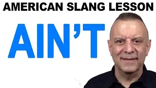 American Slang Lesson - Ain’t (Taboo Words)