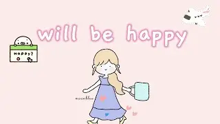 🌻Will be happy ( sưu tầm) | Lyrics + Vietsub