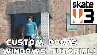 Skate 3: Tutorials - Custom Doors & Windows!
