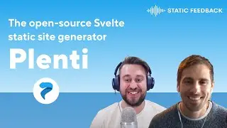The open-source Svelte SSG, Plenti with Jim Fisk - Static Feedback #10