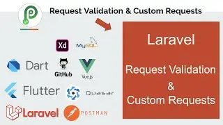 Flutter, Laravel, Vue - Idea To Deployment - Part-10- Request Validation & Custom Request