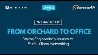 MikroTik Case Study - From Orchard to Office | Go Wireless NZ