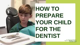 How to Prepare Your Child For the Dentist