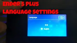 Ender 5 Plus Language Settings