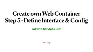 18. Create Our Own Web Container - Step 3: Define Interface and Configuration