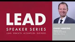 LEAD SPEAKER SERIES:  Chase Hawkins