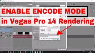 ENABLE ENCODE MODE in Vegas Pro 14 Rendering