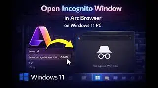 How to Open Incognito Window in Arc Browser on Windows 11 PC | GearUpWindows Tutorial