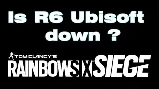 Is R6 servers down, Rainbow Six Siege server status